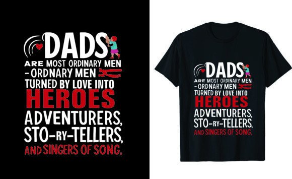 From Super Dad to Real Dad: Why the “Dads Are Most Ordinary” T-Shirt Design Stands Out