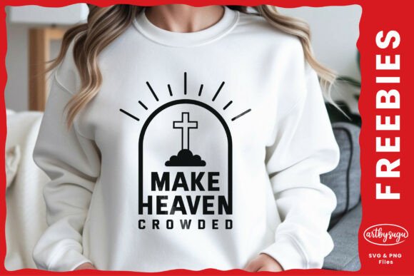Make Heaven Crowded SVG: A Faith-Filled Design