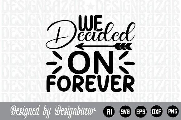 We Decided on Forever
